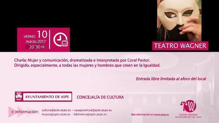 CONFERENCIA DRAMATIZADA: MUJER Y COMUNICACIÓN - TEATRO WAGNER de ASPE